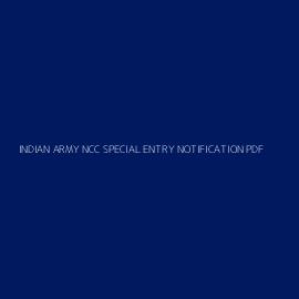 INDIAN ARMY NCC SPECIAL ENTRY NOTIFICATION PDF